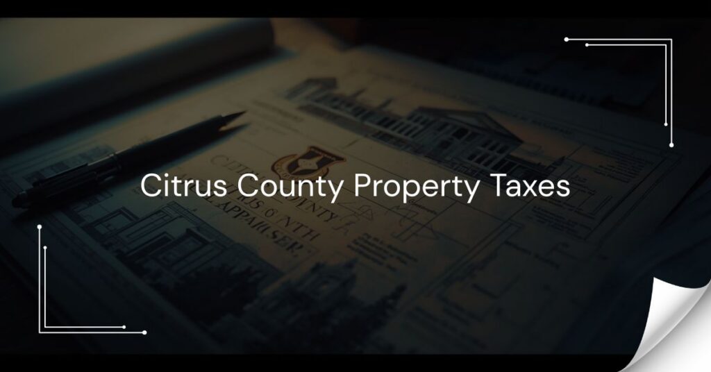 Citrus County Property Appraiser Your Go To Guide to Taxes, Appeals, and More